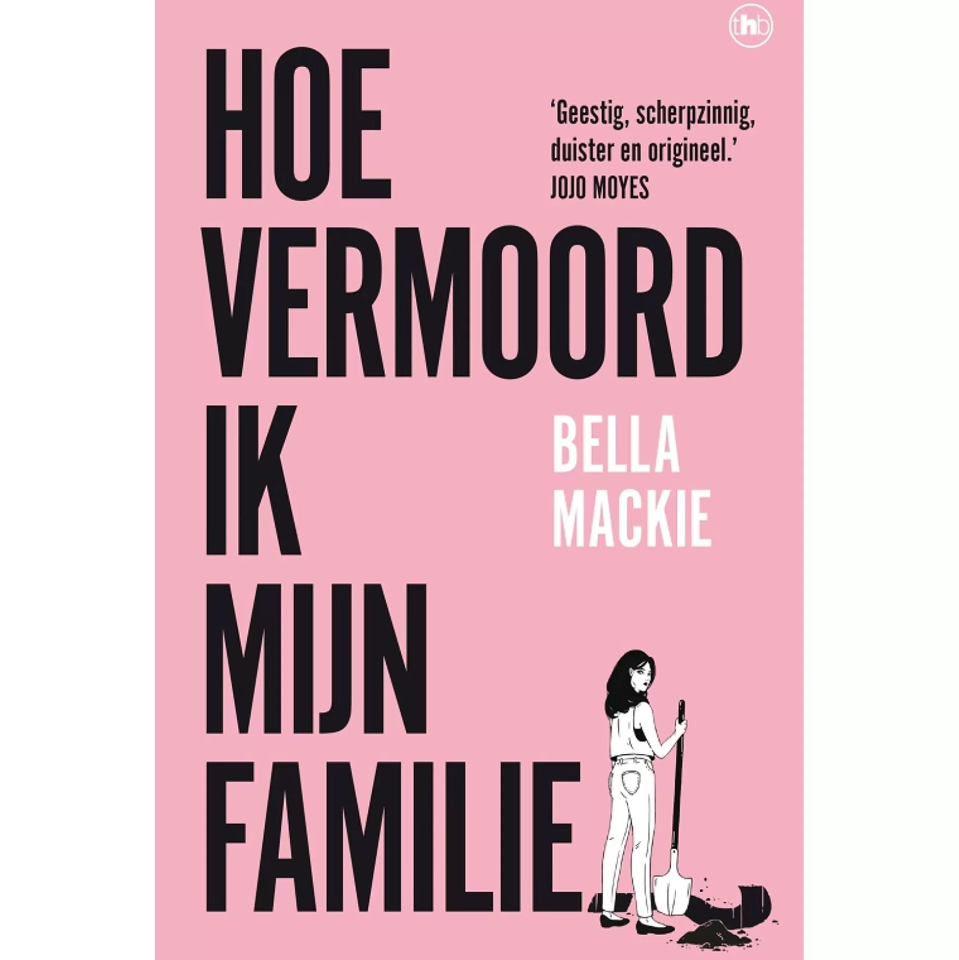 * Boeken-Hoe Vermoord Ik Mijn Familie? - Bella Mackie